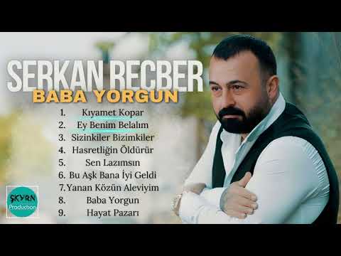 Serkan Reçber - Baba Yorgun (FULL ALBÜM)