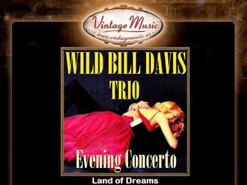 Wild Bill Davis Trio -- Land of Dreams