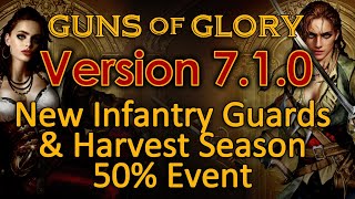 Guns of Glory - Update 7.1.0 - New Infantry Guards &amp; Harvest Season 50% Event