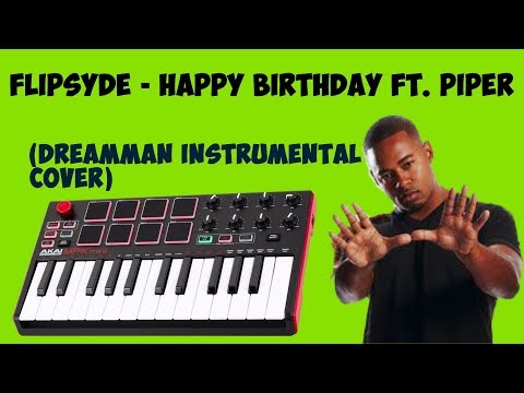 Flipsyde - Happy Birthday ft. Piper (DreamMan Instrumental Cover)
