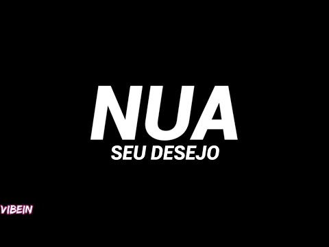 SEU DESEJO - NUA (Letra)
