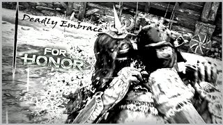 [For Honor] Deadly Embrace