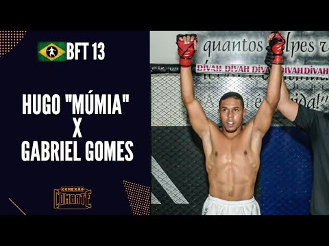 BFT 13 -   HUGO "MÚMIA" X GABRIEL GOMES - BRAZILIAN FIGHT TALENTS MMA