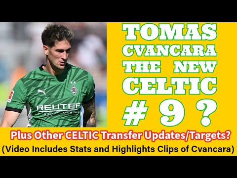 TOMAS CVANCARA: The New CELTIC Striker Signing Today? Plus Transfer News and Updates and Rumours