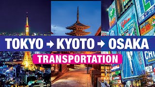 How to Get to Kyoto & Osaka from Tokyo without JR Pass, TRANSPORTATION GUIDE
