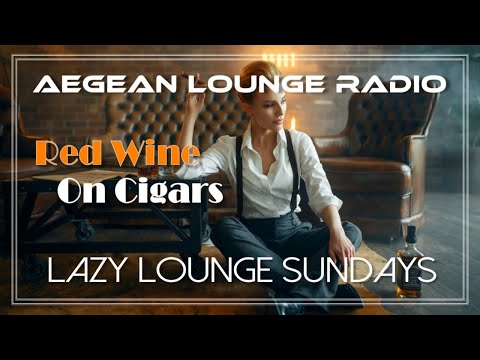 Lazy Lounge Sundays 27 - Chillout & Lounge Music