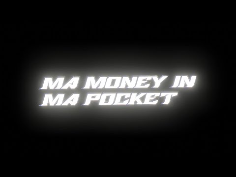 MA MONEY IN MA POCKET