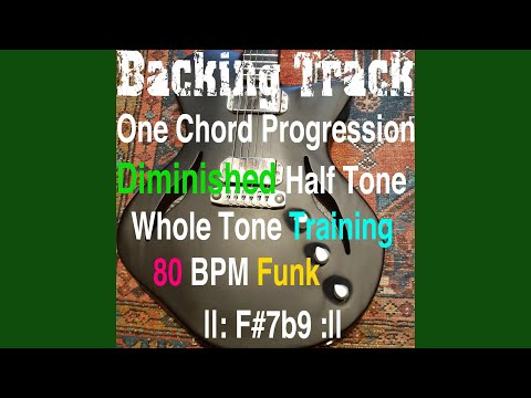 Backing Track One Chord Progression Diminished Half Tone Whole Tone Training F#7b9