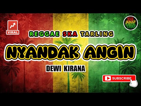 Reggae Tarling Lawas NYANDAK ANGIN - DEWI KIRANA | Versi Reggae SKA Tarling Cover Viral