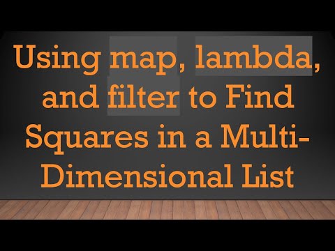 Using map, lambda, and filter to Find Squares in a Multi-Dimensional List