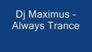 Dj Maximus - Always Trance