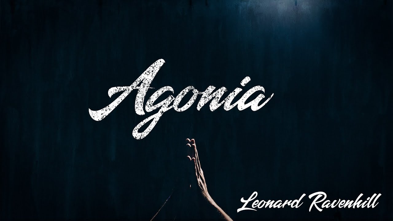 Agonia - Leonard Ravenhill