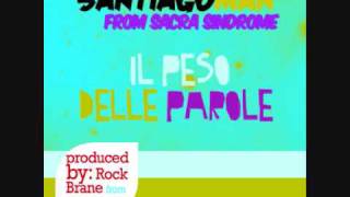 IL PESO DELLE PAROLE - Santiagoman prod. by Rock Brane
