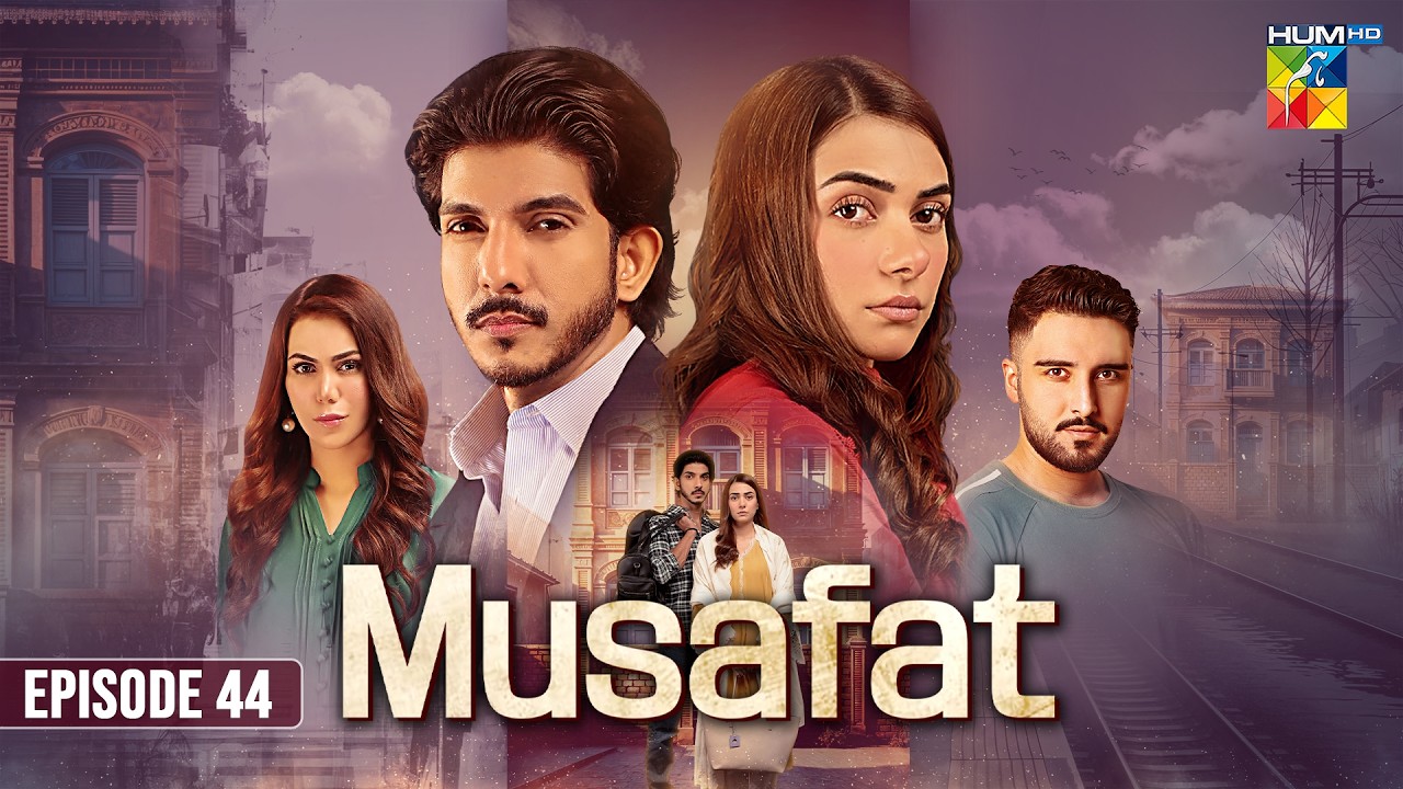 Musafat - Episode 44 [Eng Sub] 25 May 2026 [ Mohsin Abbas Haider, Alishba Khan ] HUM TV