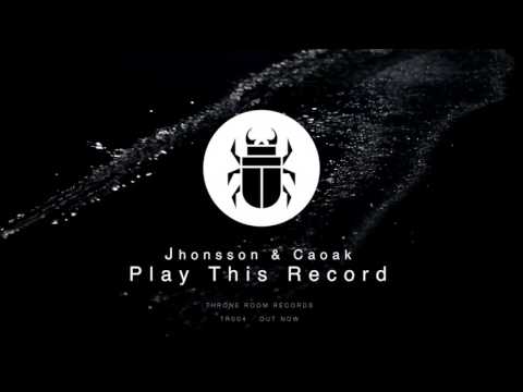 Jhonsson & Caoak - Play This Record [Throne Room Records]