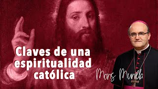 Claves de una espiritualidad catolica Mons. Munilla