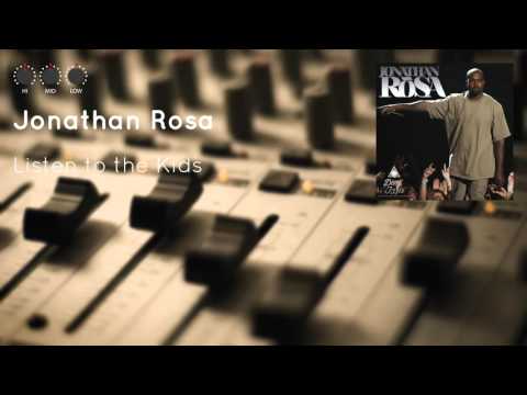 Jonathan Rosa - Listen to the Kids