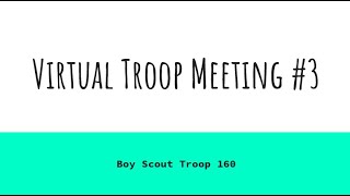 Virtual Troop Meeting #3