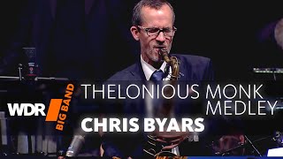Chris Byars feat. by WDR BIG BAND  - Thelonious Monk Medley