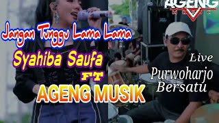 Download lagu AGENG MUSIK Jangan Tunggu Lama Lama - Syahiba Saufa mp3
