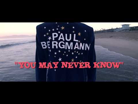 Paul Bergmann - You May Never Know (Official Video)