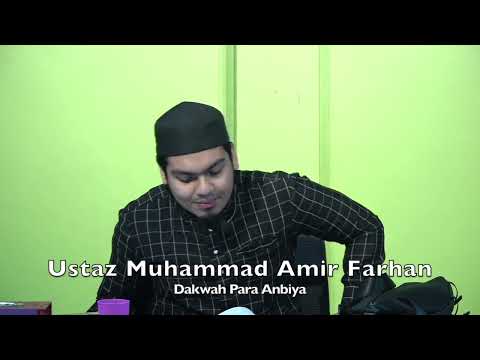 20221225 Ustaz Muhammad Amir Farhan : Dakwah Para Anbiya