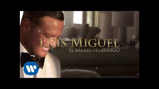 Luis Miguel - El Balajú / Huapango (Lyric Video)