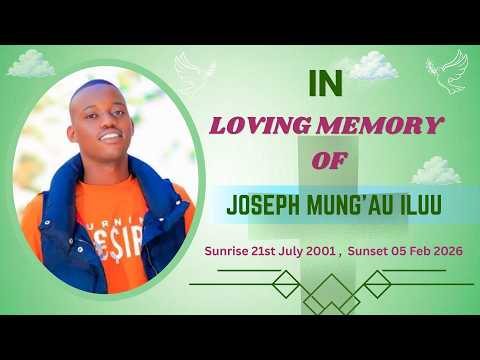 IN LOVING MEMORY OF JOSEPH MUNG'AU ILUU