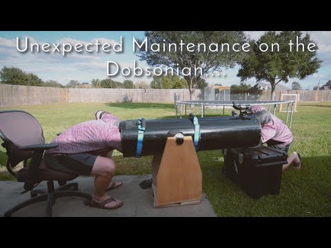 Unexpected Maintenance on my Dobsonian