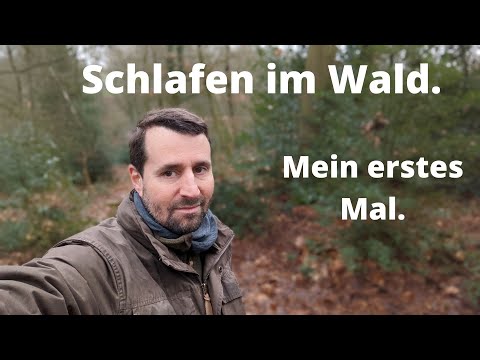 Schlafen im Wald -  und die Angst allein im Wald.