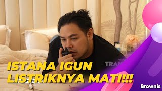 Download lagu ADUDUDUUH IGUN MALU BANGET !!! LISTRIK DI ISTANA TIBA|TIBA MATI !!! | BROWNIS (28/12/21) P2 mp3