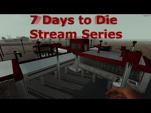 7 Days to Die - Always Run/Feral - Stream Series Episode 42