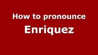 How to pronounce Enriquez