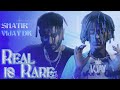 SHATIR REAL IS RARE Ft VIJAY DK Official Video Prod By ANTARIKSH