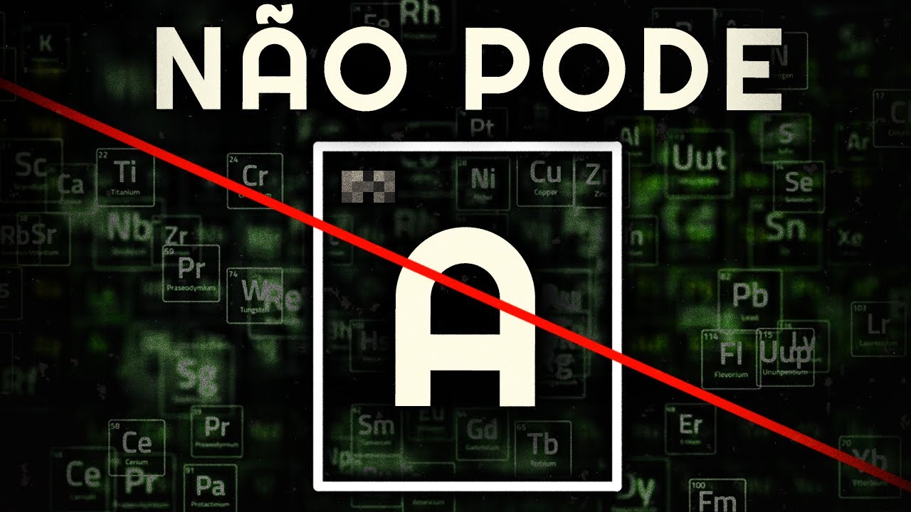 por que a letra A é PROIBIDA na TABELA PERIÓDICA