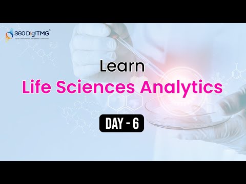 Life Sciences Analytics | 8 Hours Course | Day 1 | 360DigiTMG