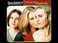 SHeDAISY:-'Without Your Love'