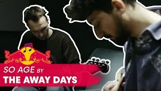 The Away Days - So Age I Red Bull Music Stripped Sessions