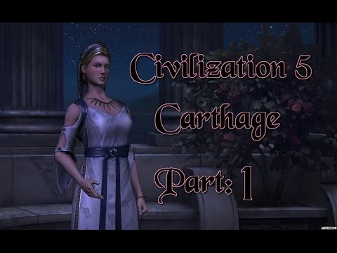 Part 1: Let's Play Civilization 5, Brave New World, Carthage