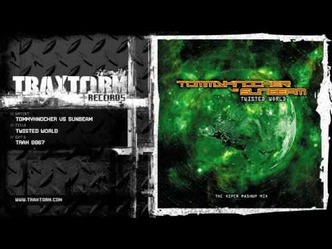 Tommyknocker vs Sunbeam - Twisted world (The Viper mashup mix) (Traxtorm Records - TRAX 0067)
