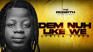 Dem Nuh Like We_Raggabwoy (lyrics video) | Rebirth