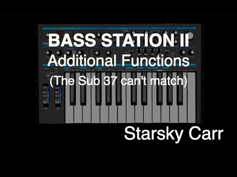 Bass Station 2 Additional Functions (the Sub 37 can't do!)