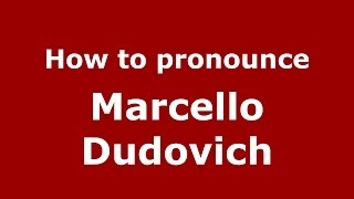 How to pronounce Marcello Dudovich