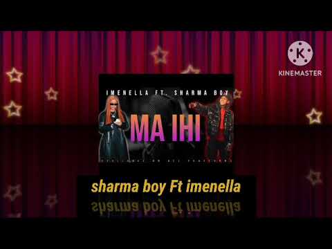 Imenella.Ft.Sharma Boy-Ma ihi Official Music Vedio )