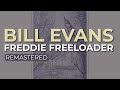 Bill Evans - Freddie Freeloader (Official Audio)