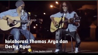 Download lagu kolaborasi Thomas Arya dan Decky Ryan mp3 Download lagu kolaborasi Thomas Arya dan Decky Ryan mp3