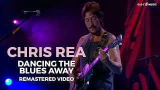 CHRIS REA &#39;Dancing the Blues Away&#39; (Remastered Video)