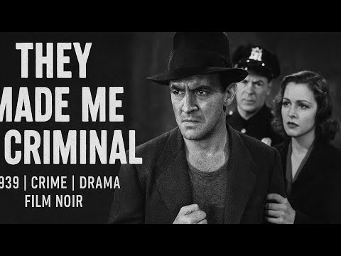 They Made Me a Criminal | 1939 | Crime | Drama | Film Noir