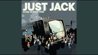 Just Jack - Starz In Their Eyes (Radio Edit)