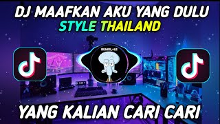 Download lagu DJ MAAFKAN AKU YANG DULU STYLE THAILAND VIRAL TIKTOK TERBARU 2022🎶 mp3